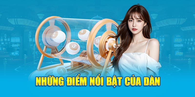 Những điểm nổi bật của dàn